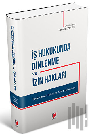 İş Hukukunda Dinlenme ve İzin Hakları