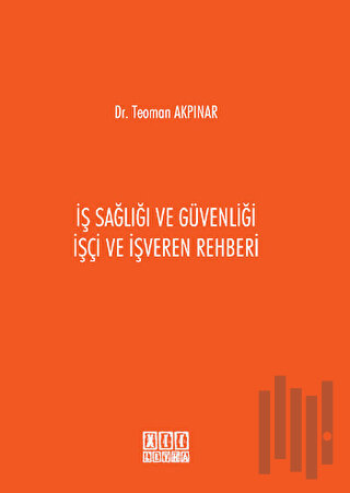 İş Sağlığı ve Güvenliği İşçi ve İşveren Rehberi | Kitap Ambarı