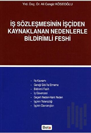İş Sözleşmesinin İşçiden Kaynaklanan Nedenlerle Bildirimli Feshi