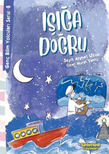 Genç Bilim Yolcuları Serisi -8 Işığa Doğru | Kitap Ambarı