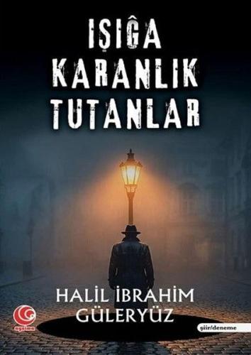 Işığa Karanlık Tutanlar