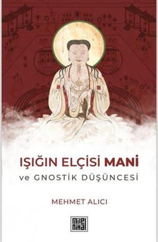 Işığın Elçisi Mani ve Gnostik Düşüncesi | Kitap Ambarı