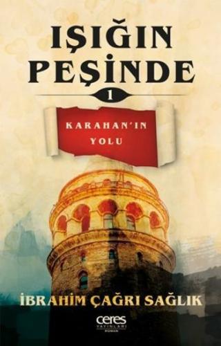 Işığın Peşinde 1 - Karahanın Yolu