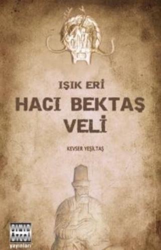 Işık Eri Hacı Bektaş Veli | Kitap Ambarı