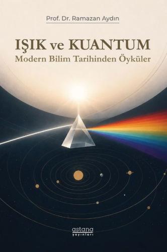 Işık ve Kuantum - Modern Bilim Tarihinden Öyküler | Kitap Ambarı