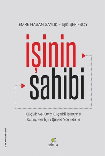 İşinin Sahibi: Küçük ve Orta Ölçekli İşletme Sahipleri İçin Şirket Yön