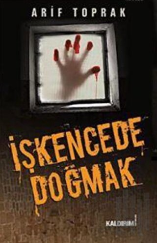 İşkencede Doğmak | Kitap Ambarı
