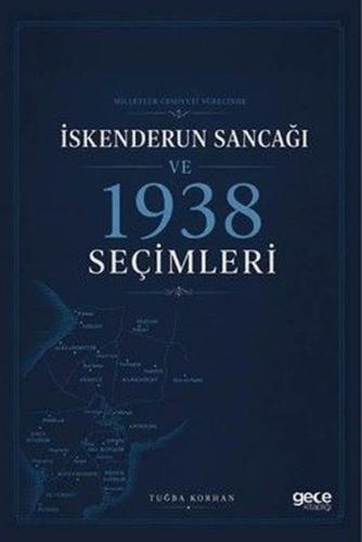 İskenderun Sancağı ve 1938 Seçimleri - Milletler Cemiyeti Sürecinde | 