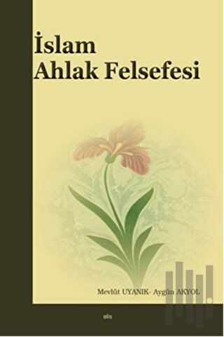İslam Ahlak Felsefesi | Kitap Ambarı