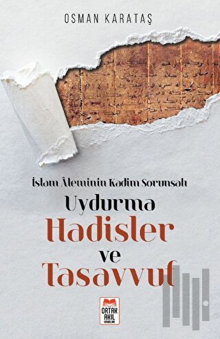 İslam Aleminin Kadim Sorunsalı Uydurma Hadisler ve Tasavvuf