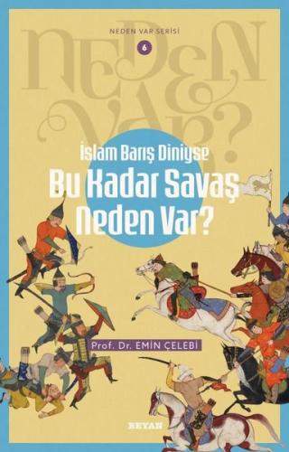 İslam Barış Diniyse Bu Kadar Savaş Neden Var? Neden Var Serisi 6 | Kit