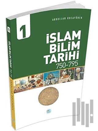 İslam Bilim Tarihi 1 (750-795) | Kitap Ambarı