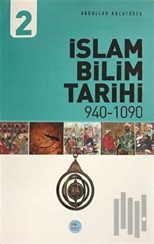 İslam Bilim Tarihi 2 940-1090 | Kitap Ambarı