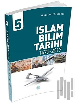 İslam Bilim Tarihi - 5 | Kitap Ambarı