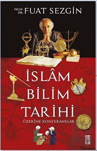 İslam Bilim Tarihi Üzerine Konferanslar | Kitap Ambarı