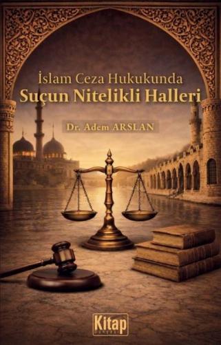 İslam Ceza Hukukunda Suçun Nitelikli Halleri | Kitap Ambarı