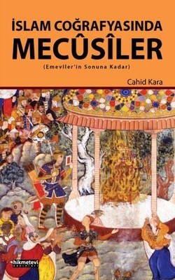 İslam Coğrafyasında Mecusiler | Kitap Ambarı