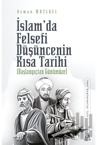 İslam’da Felsefi Düşüncenin Kısa Tarihi | Kitap Ambarı