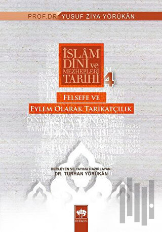 İslam Dini ve Mezhepleri Tarihi 4: Felsefe ve Eylem Olarak Tarikatçılı