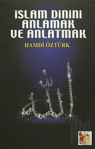 İslam Dinini Anlamak ve Anlatmak