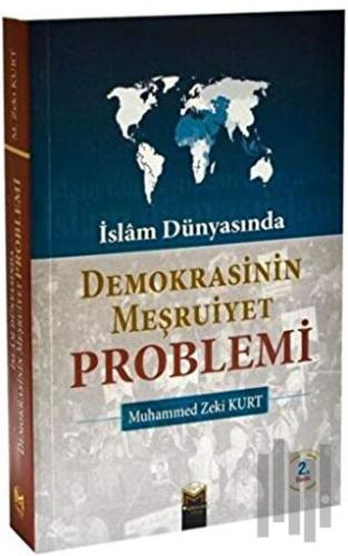 İslam Dünyası'nda Demokrasinin Meşruiyet Problemi | Kitap Ambarı