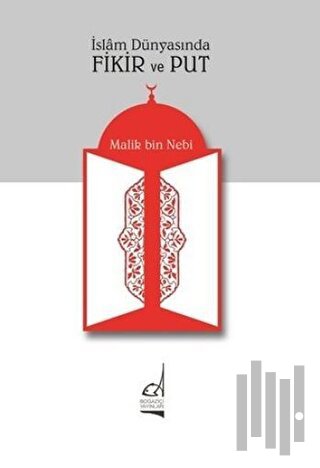 İslam Dünyasında Fikir ve Put | Kitap Ambarı