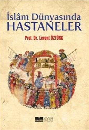 İslam Dünyasında Hastaneler | Kitap Ambarı