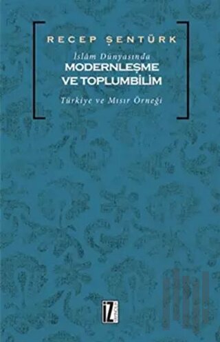İslam Dünyasında Modernleşme ve Toplumbilim | Kitap Ambarı