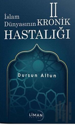 İslam Dünyasının Kronik 2 Hastalığı | Kitap Ambarı