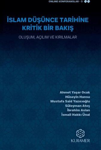 İslam Düşünce Tarihine Kritik Bir Bakış - Oluşum Açılım ve Kırılmalar 