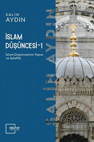 İslam Düşüncesi 1 - İslam Düşüncesinin Yapısı ve Selefilik | Kitap Amb