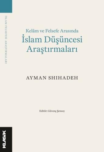 İslam Düşüncesi Araştırmaları - Kelam ve Felsefe Arasında | Kitap Amba
