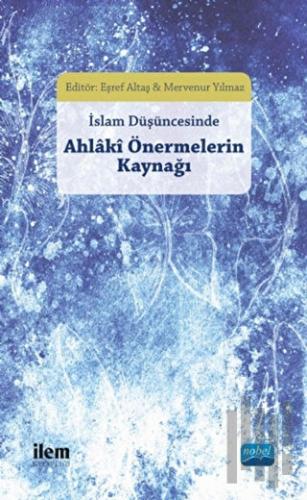 İslam Düşüncesinde Ahlaki Önermelerin Kaynağı | Kitap Ambarı