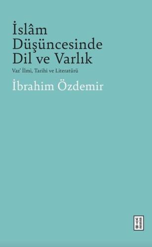 İslam Düşüncesinde Dil ve Varlık - Vaz'İlmi Tarihi ve Literatürü | Kit