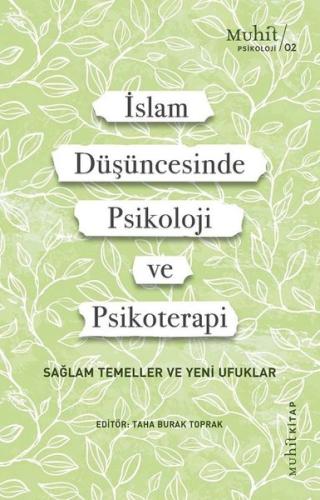 İslam Düşüncesinde Psikoloji ve Psikoterapi - Sağlam Temeller ve Yeni Ufuklar