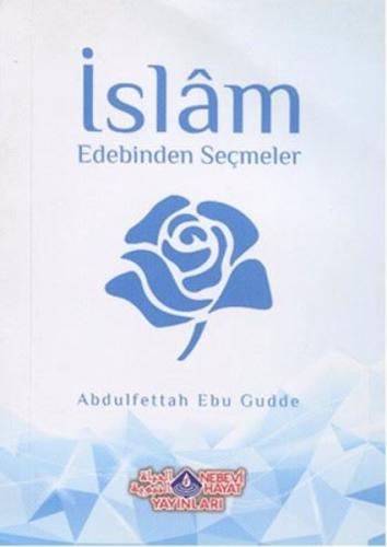 İslam Edebinden Seçmeler | Kitap Ambarı