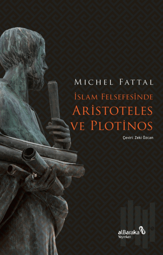 İslam Felsefesinde Aristoteles ve Plotinos | Kitap Ambarı