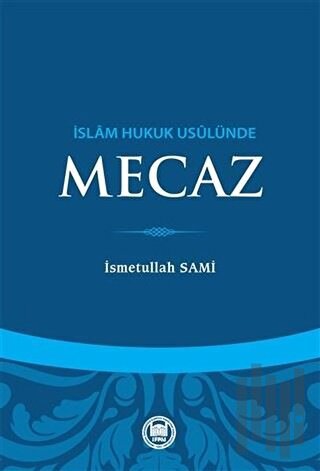 İslam Hukuk Usulünde Mecaz | Kitap Ambarı