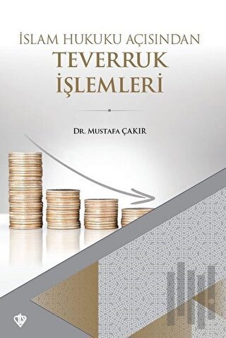 İslam Hukuku Açısından Teverruk İşlemleri | Kitap Ambarı