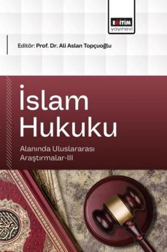 İslam Hukuku Alanında Uluslararası Araştırmalar 3 | Kitap Ambarı