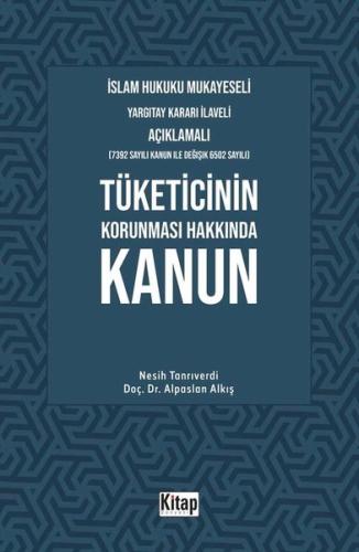 İslam Hukuku Mukayeseli Yargıtay Kararı İlaveli Açıklamalı Tüketicinin Korunması Hakkında Kanun