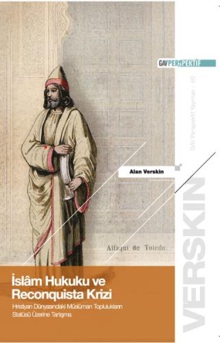İslam Hukuku ve Reconquista Krizi - Hristiyan Dünyasındaki Müslüman Toplulukların Statüsü Üzerine Tartışma