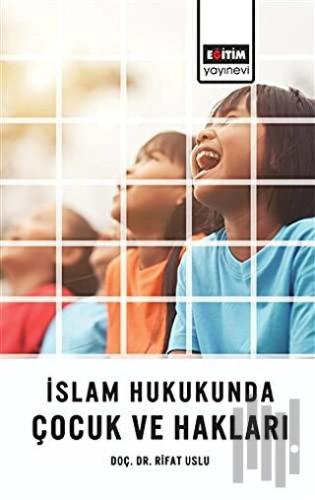 İslam Hukukunda Çocuk ve Hakları | Kitap Ambarı