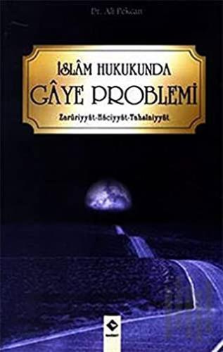 İslam Hukukunda Gaye Problemi