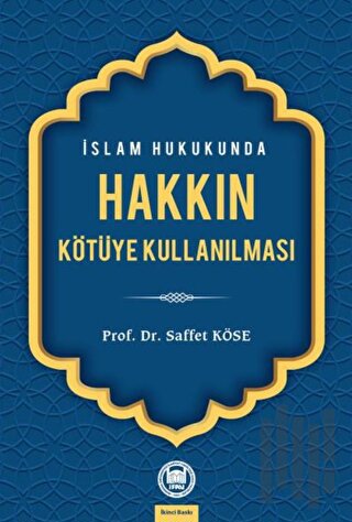 İslam Hukukunda Hakkın Kötüye Kullanılması