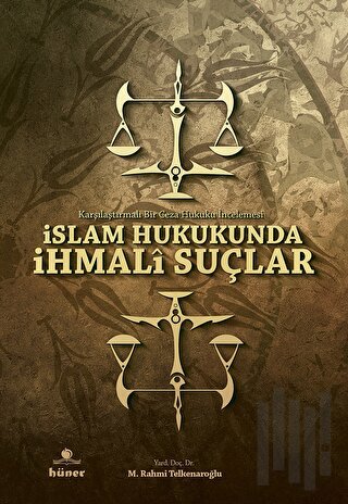 İslam Hukukunda İhmali Suçlar