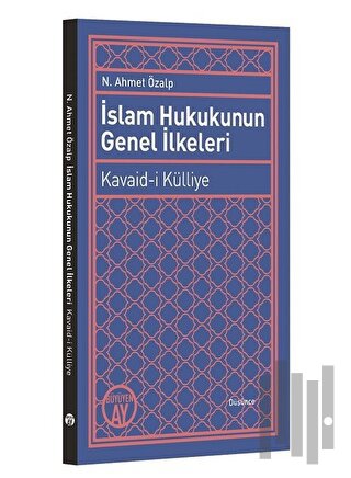 İslam Hukukunun Genel İlkeleri: Kavaid-i Külliye | Kitap Ambarı