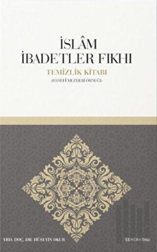 İslam İbadetler Fıkıhı Temizlik Kitabı | Kitap Ambarı