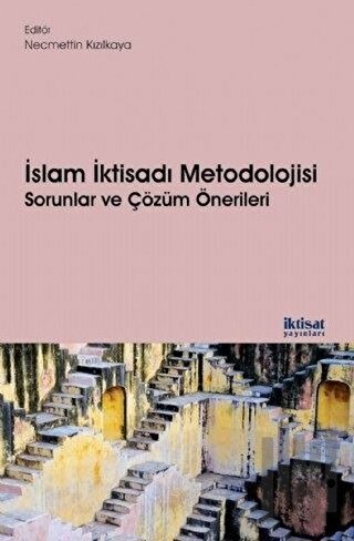 İslam İktisadı Metodolojisi Sorunlar ve Çözüm Önerileri | Kitap Ambarı