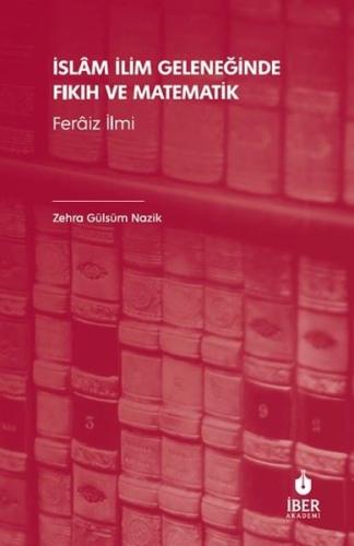 İslam İlim Geleneğinde Fıkıh ve Matematik-Feraiz İlmi | Kitap Ambarı